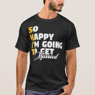 Ich freue mich, dass ich Verheiratete Verlobung We T-Shirt
