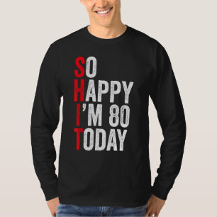 Ich freue mich, heute 80 zu sein Funny 80. Geburts T-Shirt