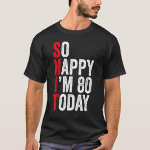 Ich freue mich, heute 80 zu sein Funny 80. Geburts T-Shirt
