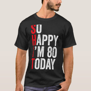 Ich freue mich, heute 80 zu sein Funny 80. Geburts T-Shirt