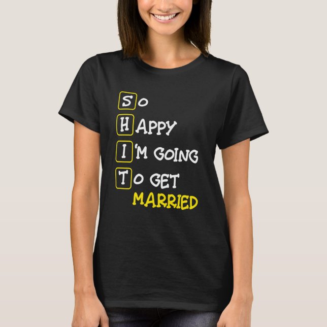 Ich freue mich, Verheiratet Bachelor Party zu mach T-Shirt (Vorderseite)