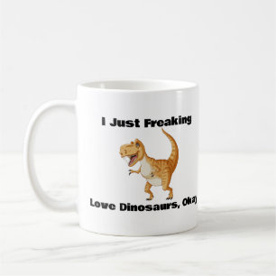 Ich friere gerade Dinosaurier aus der Liebe, okay Kaffeetasse