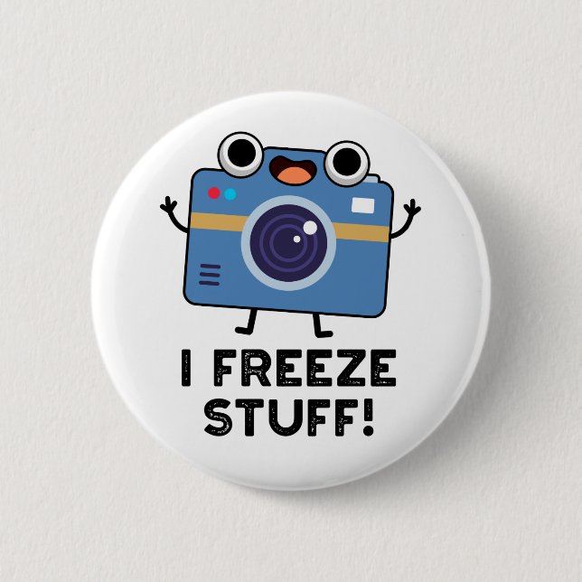 Ich friere Stuff Funny Camera Puff Button (Vorderseite)