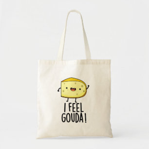 Ich fühle Gouda Lustiger Käse-Wortspiel Tragetasche