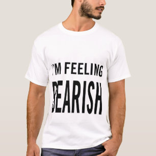Ich fühle mich bärisch T-Shirt