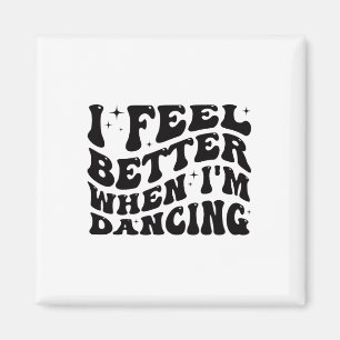 Ich fühle mich besser, wenn ich tanze Ballet Dance Magnet