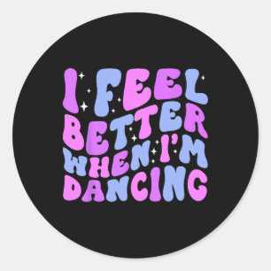 Ich fühle mich besser, wenn ich tanze Ballet Dance Runder Aufkleber