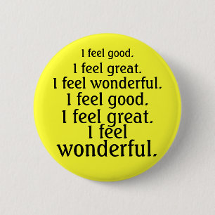 Ich fühle mich gut. Ich fühle mich groß. Ich f Button