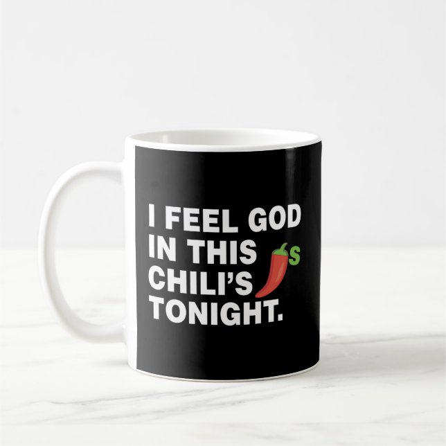 Ich fühle mich heute Abend in diesem Chili Gott Kaffeetasse (Links)