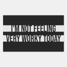 Ich fühle mich heute nicht sehr arbeitsfähig. Faul