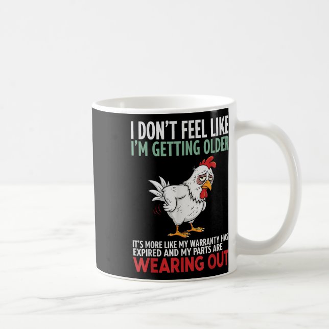 Ich fühle mich nicht so, als würde ich älter werde kaffeetasse (Rechts)