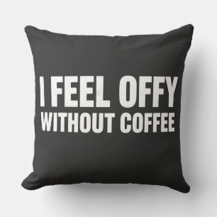Ich fühle mich ohne Kaffee komisch - Ästhetischer Kissen