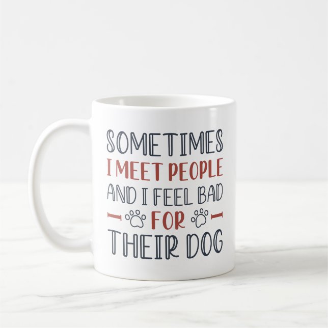 Ich fühle mich schlecht für ihren Hund Kaffeetasse (Links)