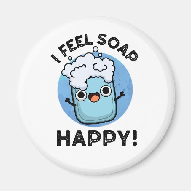 Ich fühle mich Seife glücklich Funny Happy Soap Pu Magnet (Vorne)