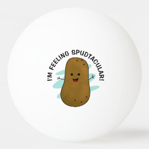 Ich fühle mich spudtakulär Kartoffel Tischtennisball
