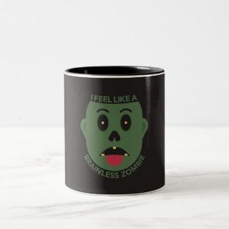 Ich fühle mich wie ein hirnloser Zombie Becher Zweifarbige Tasse