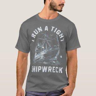 ich führe ein enges Schiffswrack T-Shirt