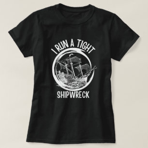 Ich Führe Ein Straffes Schiffswrack ,Ein Straffes T-Shirt