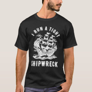 Ich führe ein strenges Schiffswrack aus T-Shirt