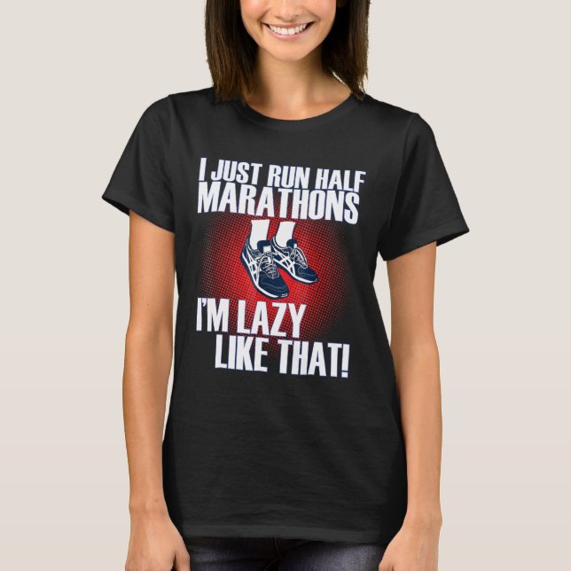 Ich führe gerade einen halben Marathon aus, so wie T-Shirt (Vorderseite)