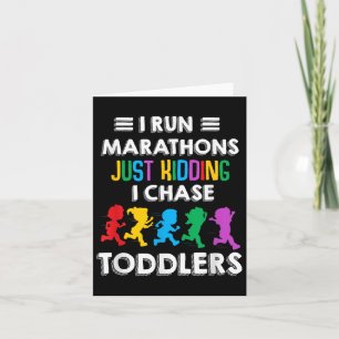 Ich führe Marathon nur kidden ich jase Kleinkinder Karte