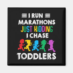 Ich führe Marathon nur kidden ich jase Kleinkinder Magnet