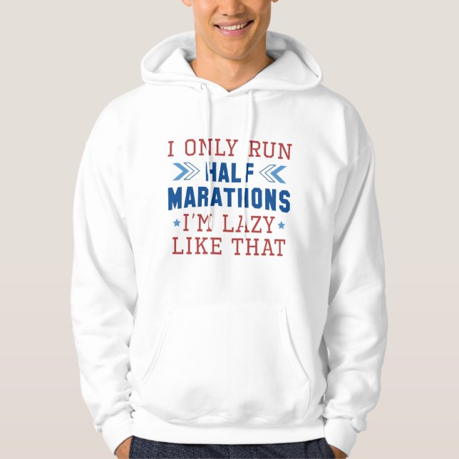 Ich führe nur Halbmarathons, die ich so mag Hoodie (Vorderseite)