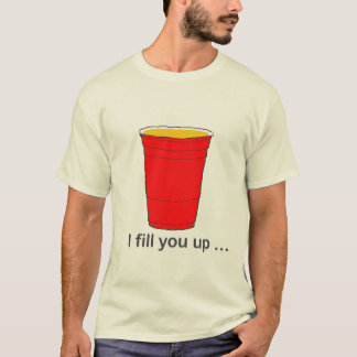 Ich fülle dich... T - Shirt. T-Shirt