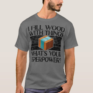 Ich fülle Holz mit Epoxy Resin Art T-Shirt