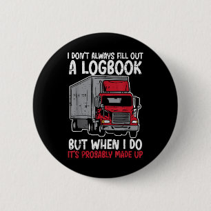 Ich fülle Logbook Truck Funny Trucker Fahrer nicht Button