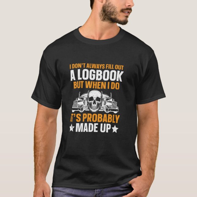 Ich fülle nicht immer einen Logbuch-Treiber Funny  T-Shirt (Vorderseite)