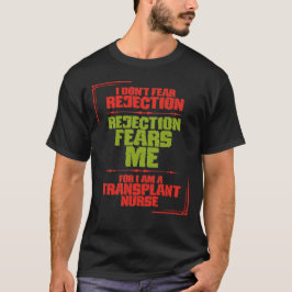 Ich fürchte mich nicht vor der Ablehnung einer lus T-Shirt