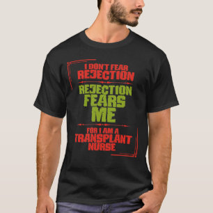 Ich fürchte mich nicht vor der Ablehnung einer lus T-Shirt