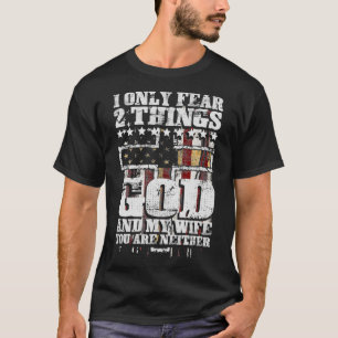Ich fürchte nur 2 Dinge Gott und meine Ehefrau Fu T-Shirt