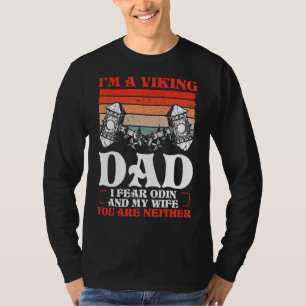 Ich fürchte Odin und meine Ehefrau, die Vater-Krie T-Shirt