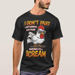 Ich Furze Nicht Ich Flüstere Nur In Meine Hose Huh T-Shirt