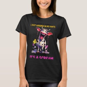 Ich furze nicht, ich flüstere nur in meiner Hose, T-Shirt