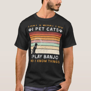 Ich füttere Katzen, spiele Banjo, und ich kenne di T-Shirt