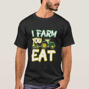 Ich füttere Sie essen Sprichwort Bauer Graphic T-Shirt