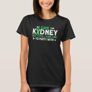 Ich gab einen Nierentransplantatabor T-Shirt