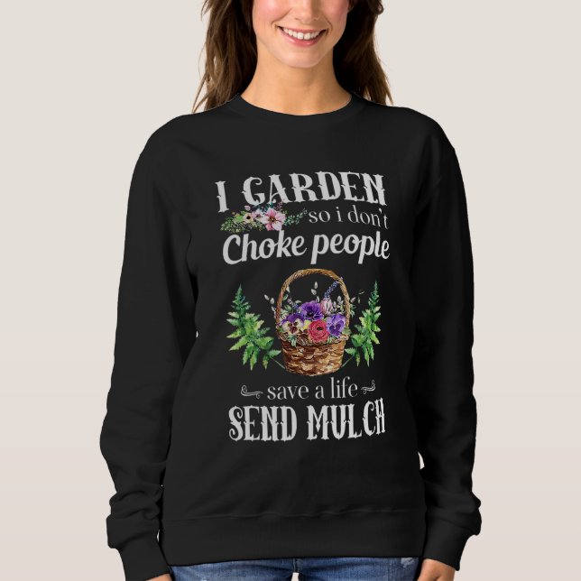 Ich garde also nicht Leute ersticken, die Pflanze  Sweatshirt (Vorderseite)