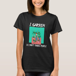 Ich garde also nicht Leute ersticken T-Shirt