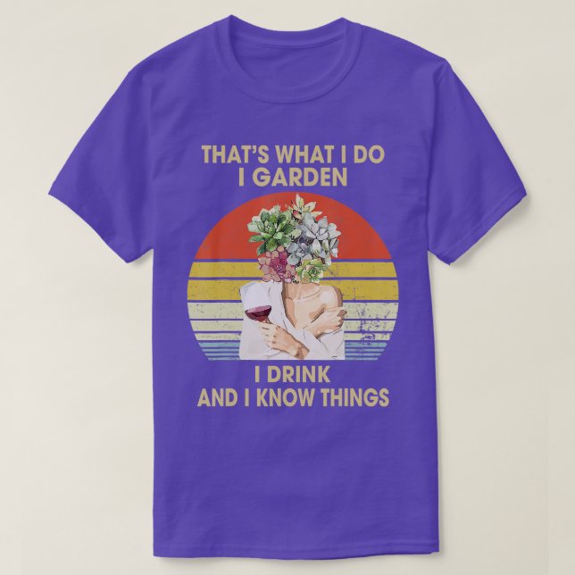 Ich garden ich trinke und ich kenne die sonnigen D T-Shirt (Design vorne)