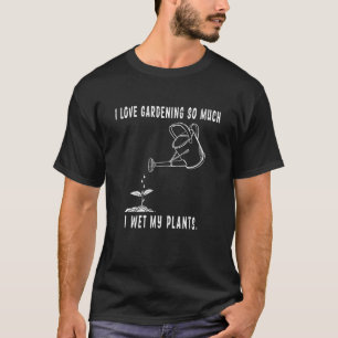 Ich gartente so sehr, dass ich meine Pflanze Gärte T-Shirt