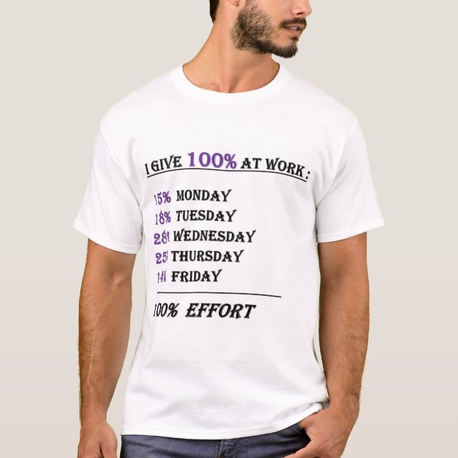 Ich gebe 100 % Arbeit T-Shirt (Vorderseite)