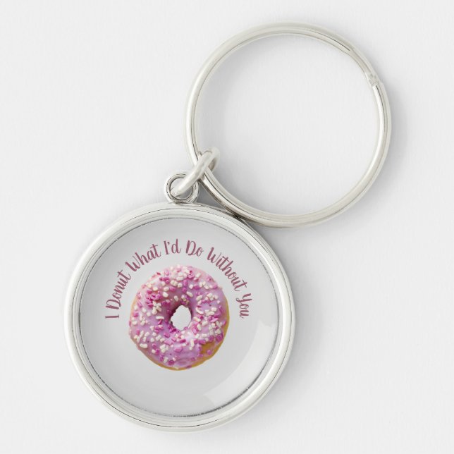 Ich gebe ab, was ich ohne Doughnut auf der Platte  Schlüsselanhänger (Vorne)