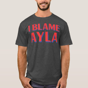 Ich gebe Ayla Friends Name Buddy Nickname Funny Pe T-Shirt
