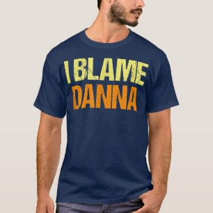 Ich gebe Danna Funny Friends Spaß Buddy Know It Al T-Shirt