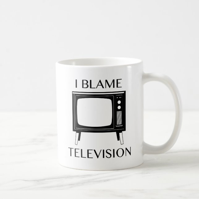 Ich gebe dem Fernsehen die Schuld Kaffeetasse (Rechts)