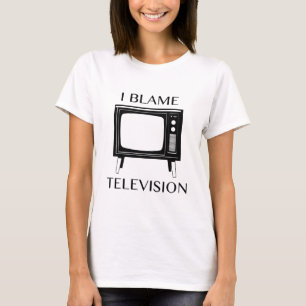 Ich gebe dem Fernsehen die Schuld T-Shirt